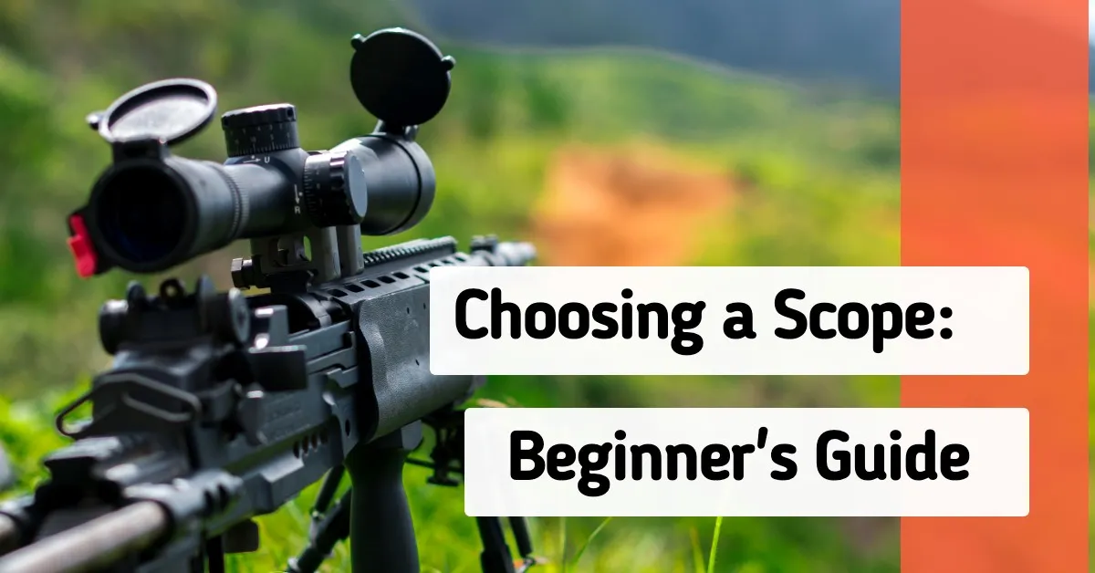 Why Choosing a Scope Does Not Need to Be a Nightmare – Guide for Beginners